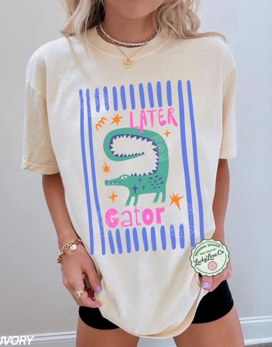 Comfort Colors Later Gator Sarcastic Offensive Alligator Crocodile Mom Tee (1)