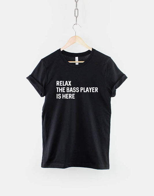Relax Bass Player Here Musician Bass Guitar Tee Unisex T-shirt, Sweatshirt, Hoodie (1)