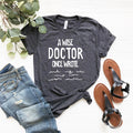 Wise Doctor Once Wrote Doctor'S Day Doctor Doctor Medical Doctor Doctor Tee Doctor (1)