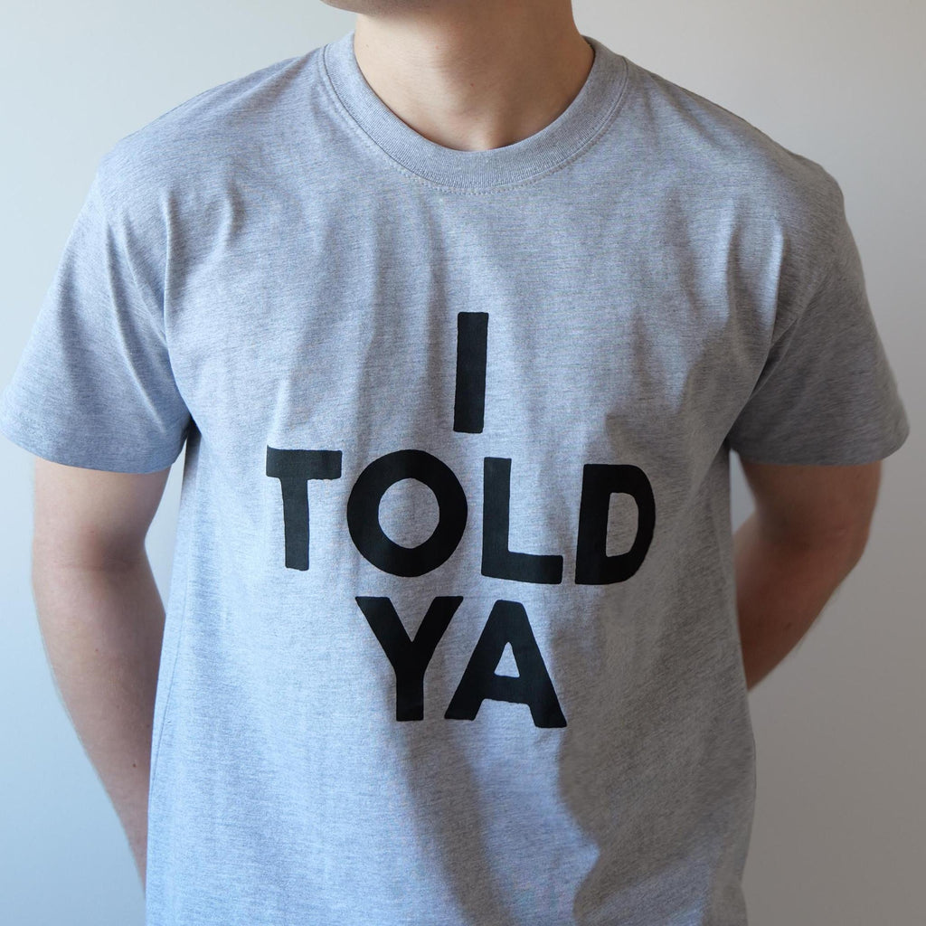 Told Ya Challangers Inspired Organic Heavyweight Handmade Screen Printed Worn Zendaya Grey White (1)