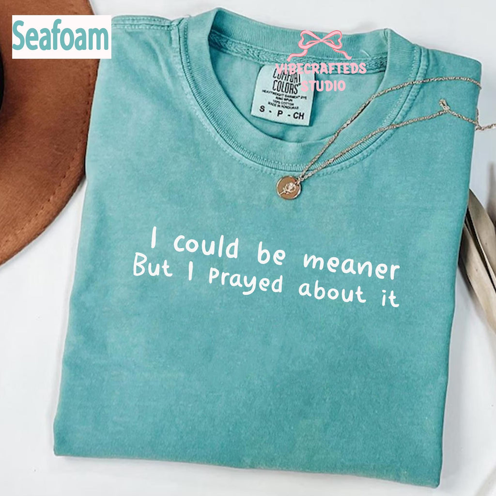 Could Meaner Prayed Christian Comfort Colors Tee Faith Humor Christian (2)