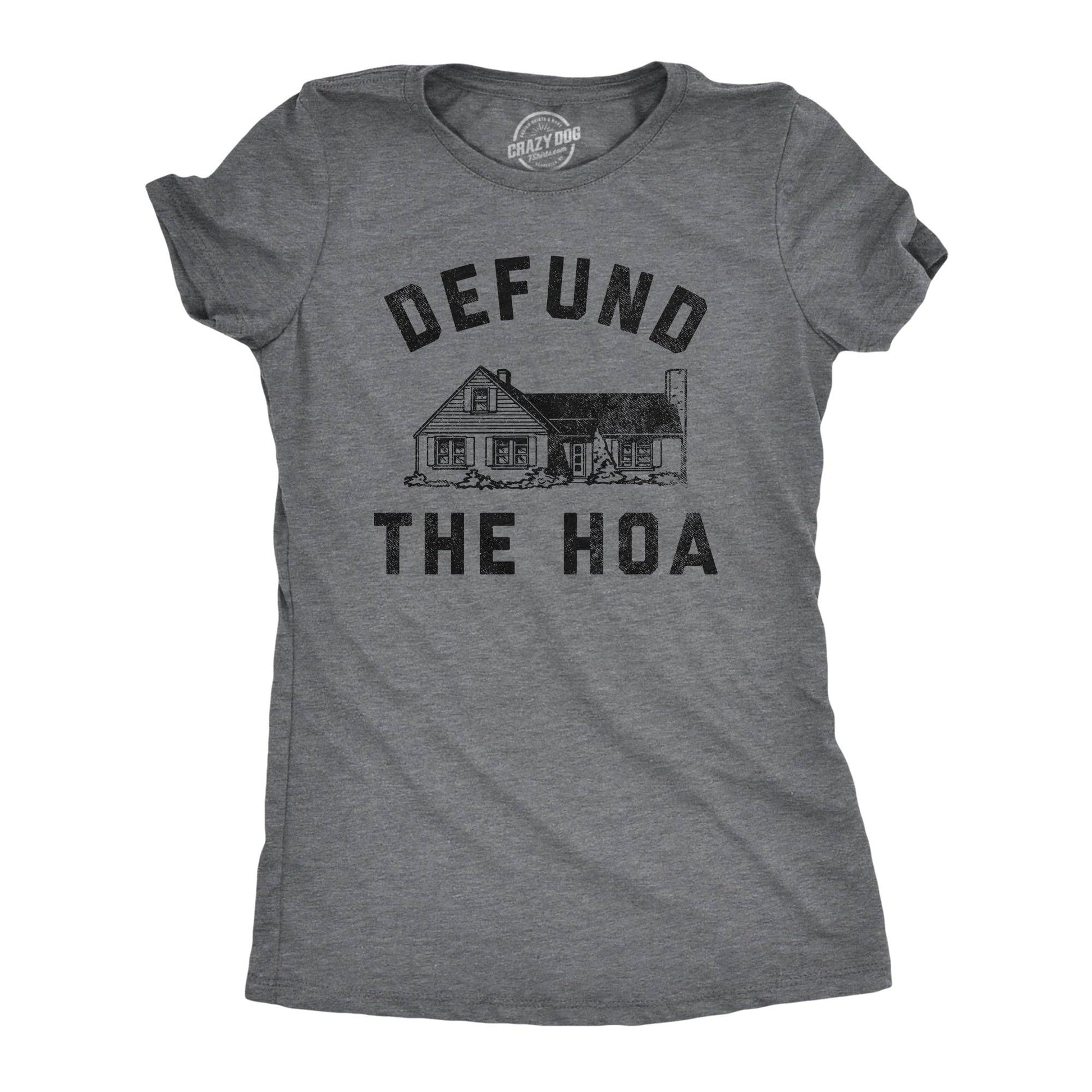 Defund the Hoa Women's T Shirt