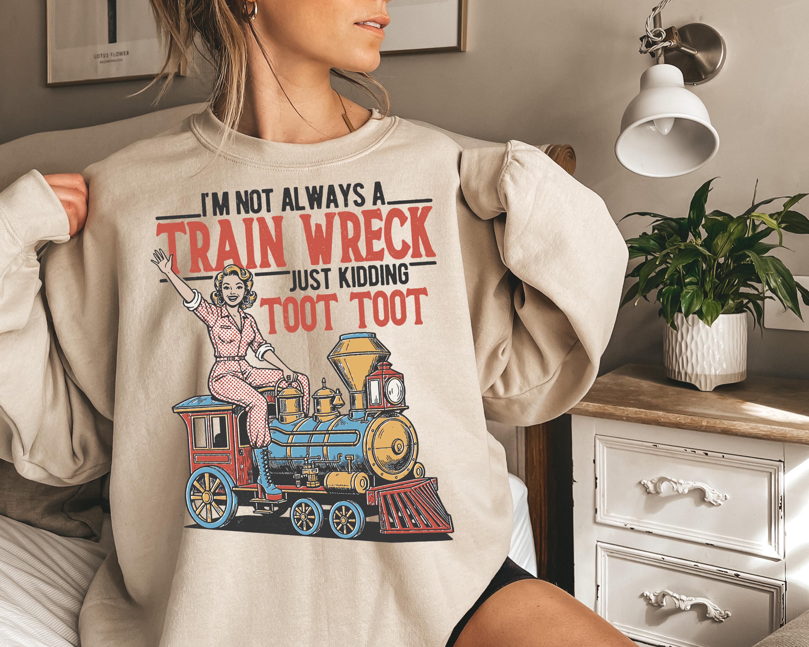 I'M Always Train Wreck Vintage Retro Woman Casual Statemen (3)