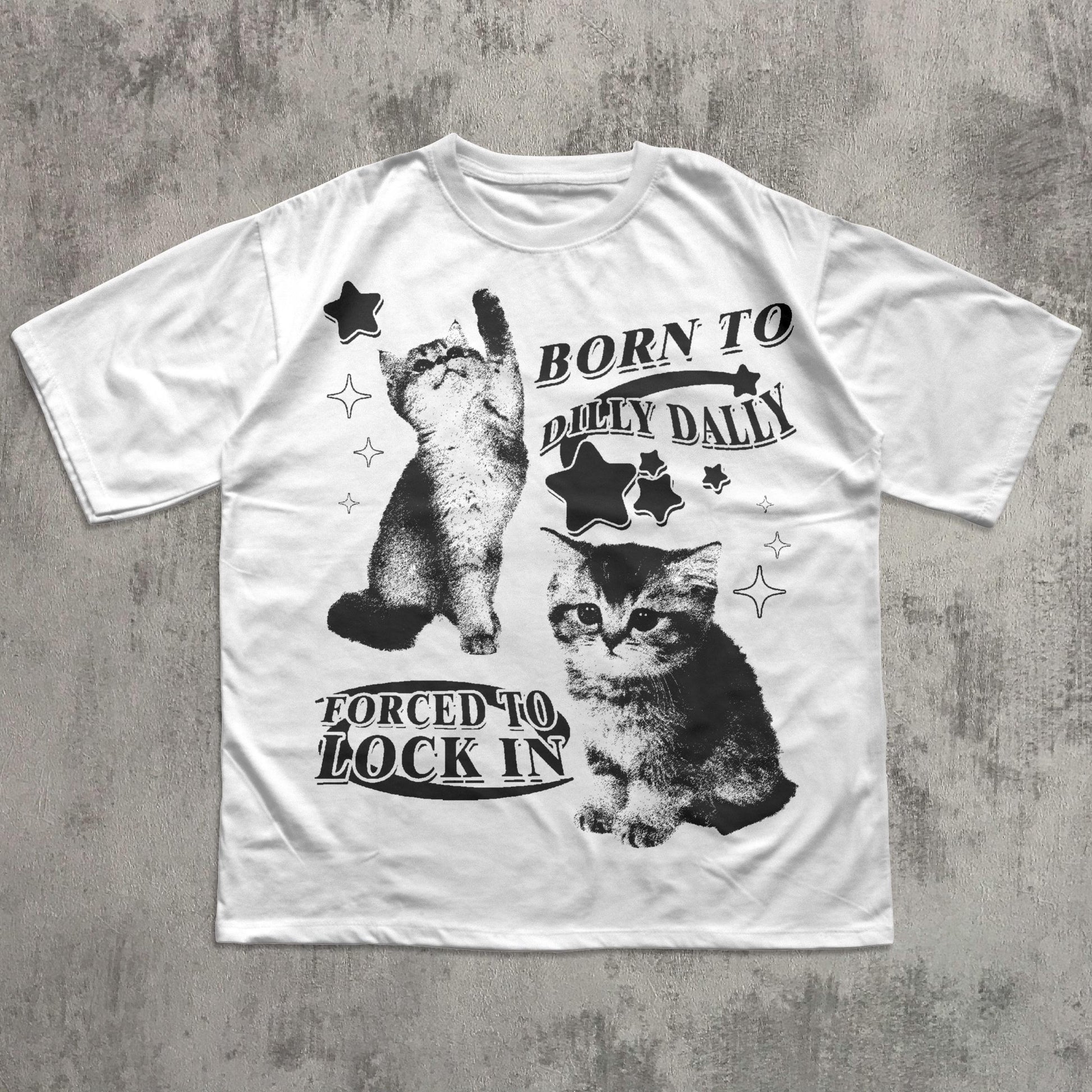 Born Dilly Dally Forced Lock Y2k Kitten Cat Meme Silly Cats Tee Comfort Colors Ironic Tees Cat Lover (4)