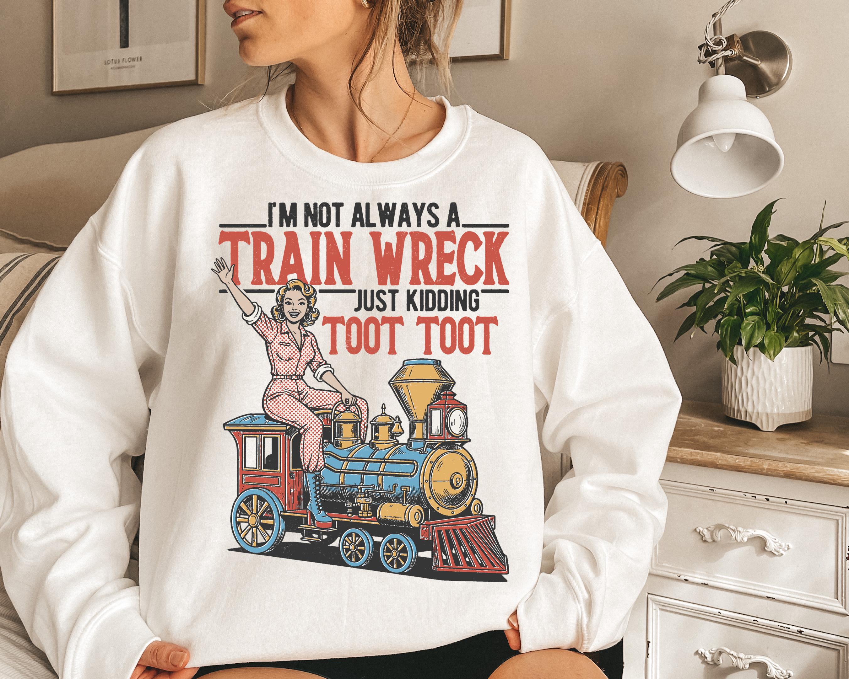 I'M Always Train Wreck Vintage Retro Woman Casual Statemen (4)