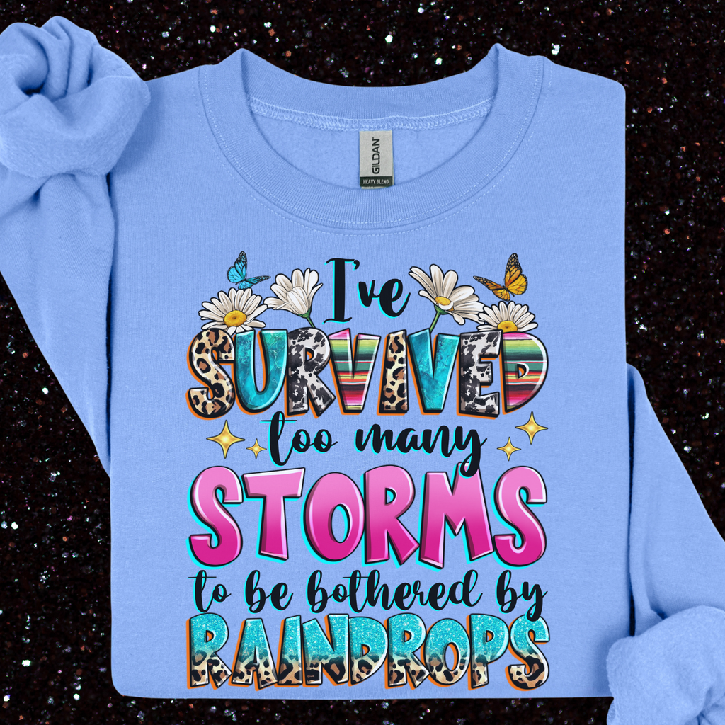 I Survived Too Many Storms Sweatshirt/Tee