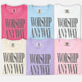 Worship Anyway Christian Faith Comfort Colors T-Shirt