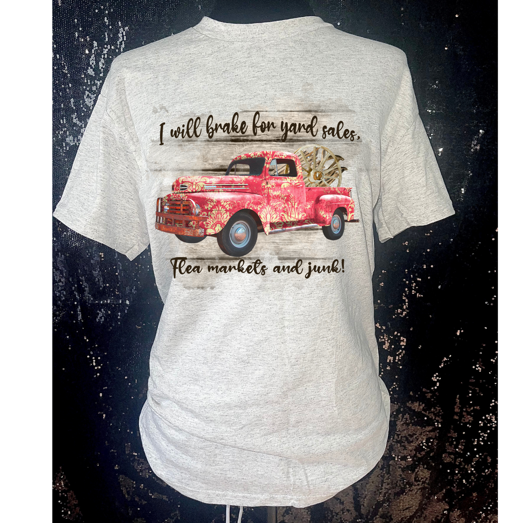 Will Brake For Yard Sells, Flea Markets T-Shirt