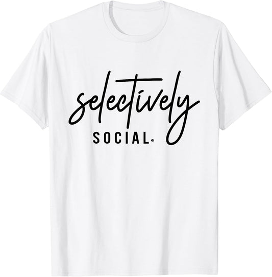 Selectively Social Funny Introvert Minimalist Quote T-Shirt