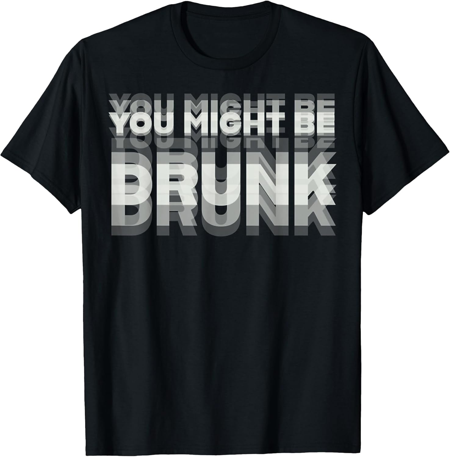 Funny Drinking Humor You Might Be Drunk