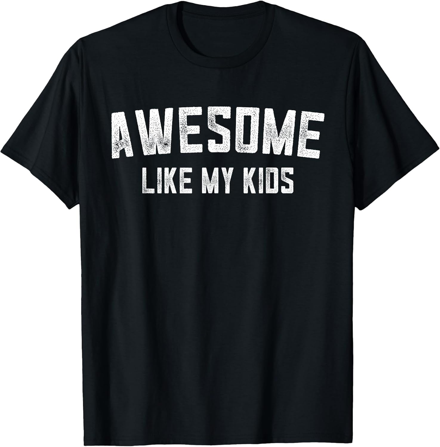 Awesome Like My Kids Funny Father's Day Dad Gifts Daddy T-Shirt