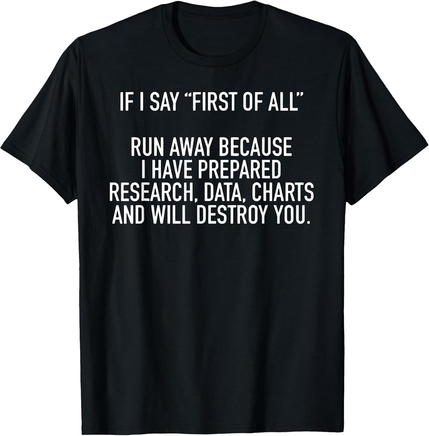 If I Say First of All Humorous Quote Casual Typography Top T-Shirt