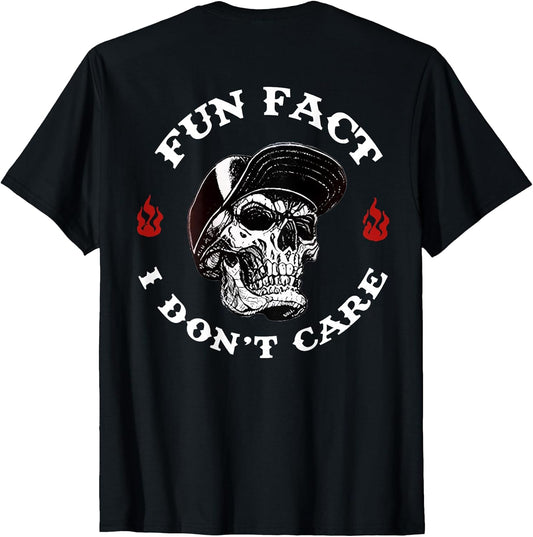 (ON Back) Fun Fact I Don't Care Funny Skeleton Saying Quote T-Shirt
