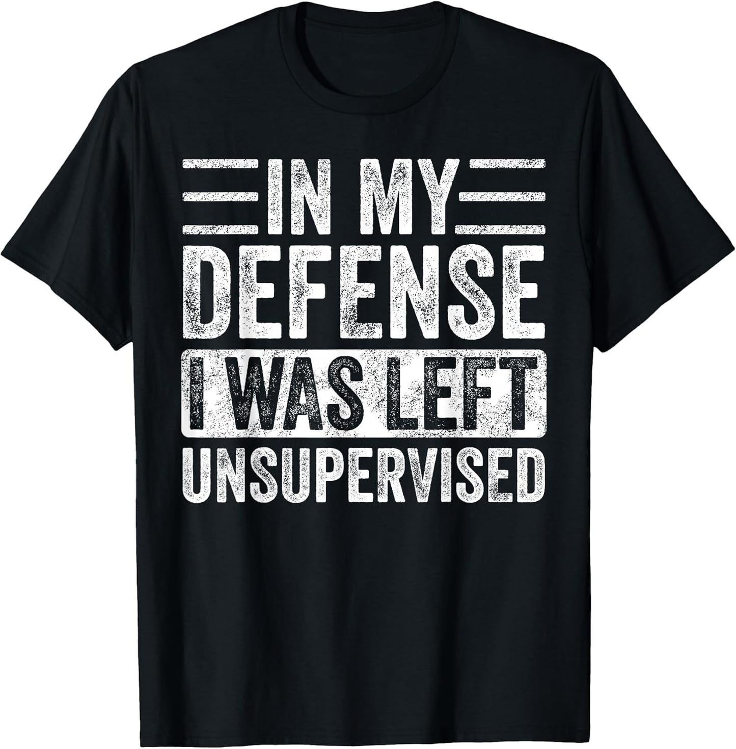 In My Defense I Was Left Unsupervised | Funny Retro Vintage T-Shirt