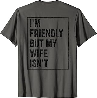 Retro Husband I'M Friendly Wife Isn'T Back Unisex T-shirt, Sweatshirt, Hoodie (1)