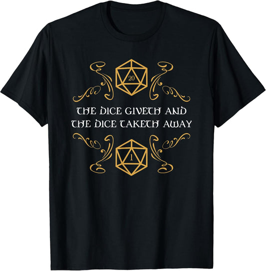 D20 Dice Giveth and Taketh Away Funny Nerdy T-Shirt T-Shirt