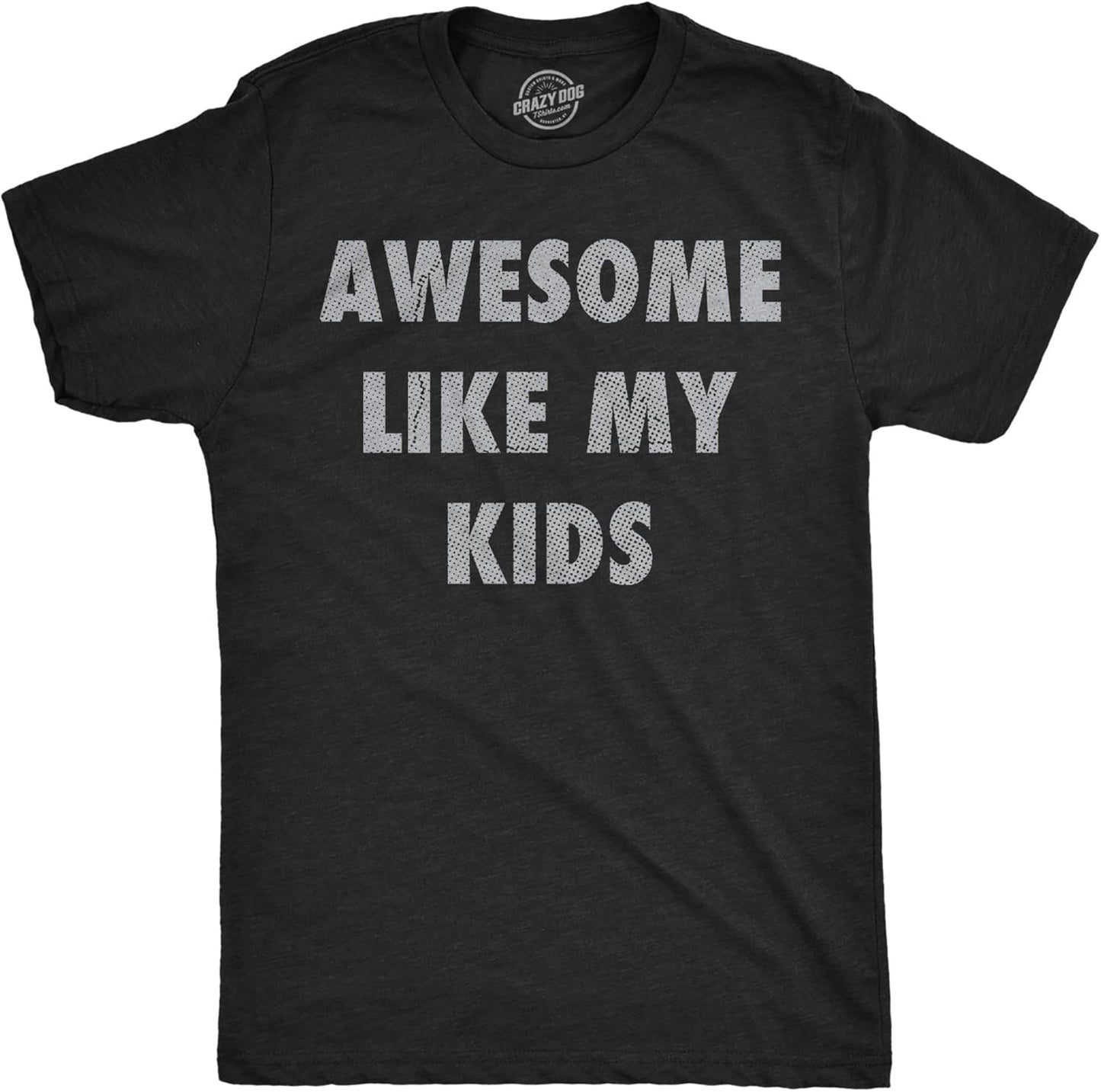 Mens Funny T Shirts Awesome Like My Kids Sarcastic Parent Graphic Tee for Men
