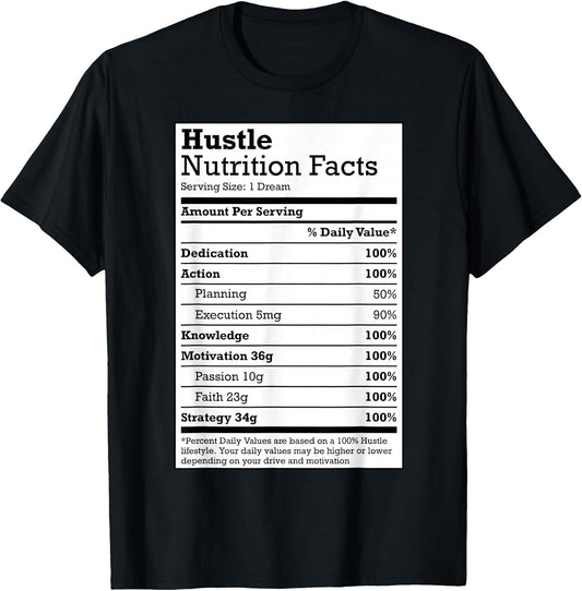Hustle Nutrition Facts Christmas Birthday Gift Rap Urban Tee T-Shirt