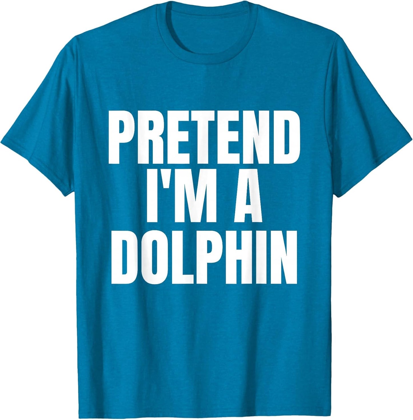 Pretend I'm A Dolphin Funny Lazy Costume T-Shirt