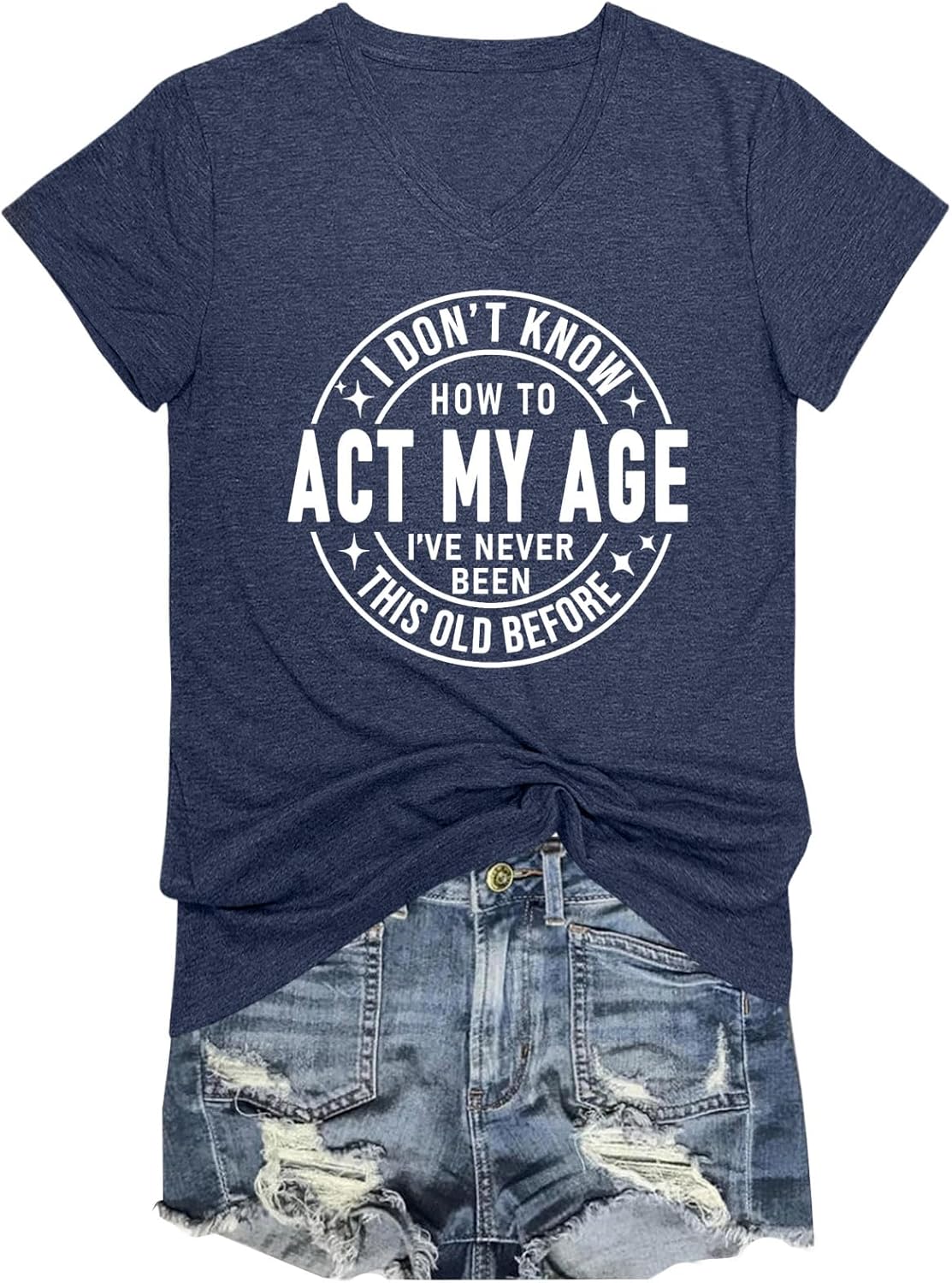 Women Funny Sarcastic Tshirts I Don't Know How to Act My Age V-Neck T-Shirts Summer Casual Letter Printed Tees Tops