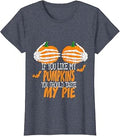Like Pumpkins Should Taste Pie Sexy Ladies Unisex T-shirt, Sweatshirt, Hoodie (1)