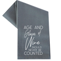 Age and Glasses of Wine Should Never Be Counted Tea Towel