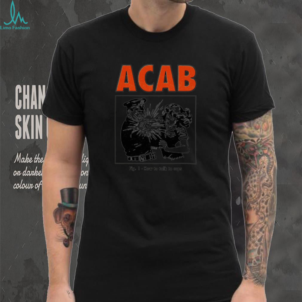 ACAB How to Talk to Cops Vintage political protest shirt