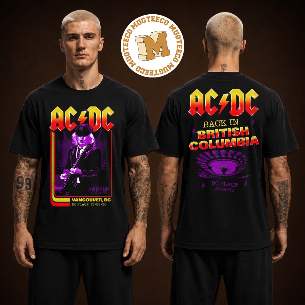ACDC Vancouver PWR UP Tour Event Tee At BC Place On August 13 2026 Two Sided Unisex T Shirt