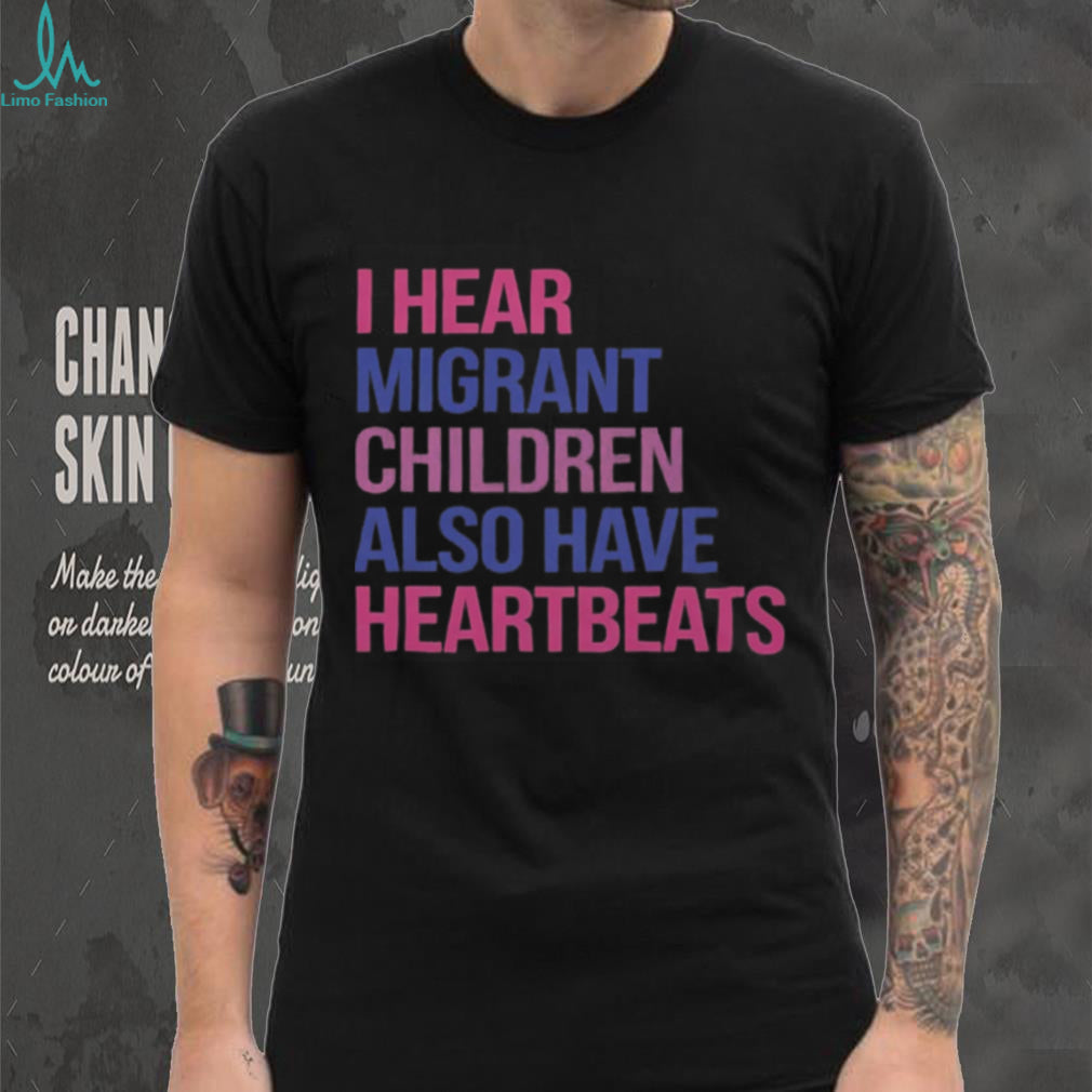 Activism Migrant Children Have Heartbeats Social Justice Shirt