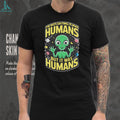 Alien I’m not saying it was humans but it was humans graphic shirt