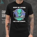 Alien UFO hop in loser let’s get kinky illustrated shirt