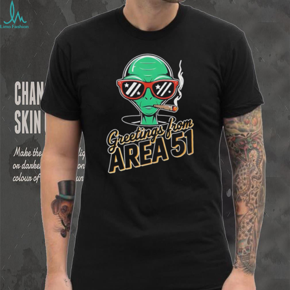 Alien smoking cigar greetings from Area 51 funny shirt