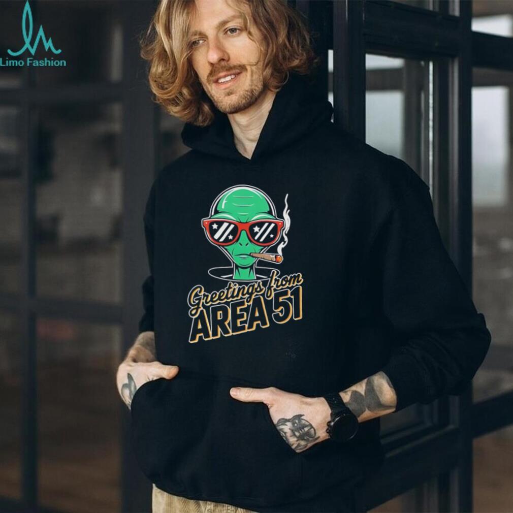 Alien smoking cigar greetings from Area 51 funny shirt