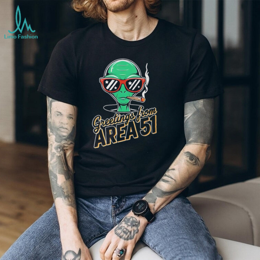 Alien smoking cigar greetings from Area 51 funny shirt