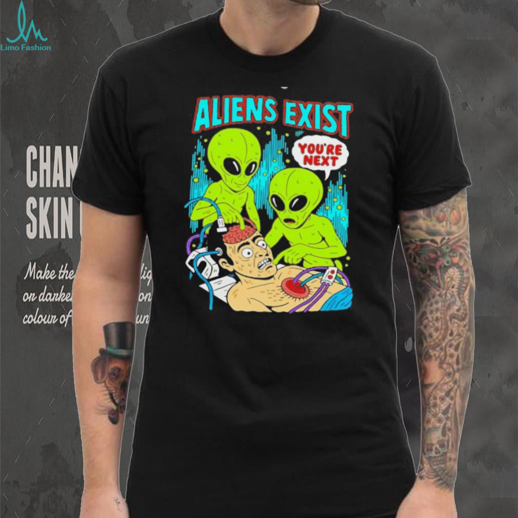 Aliens Exist You Are Next Teen Hearts shirt