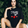 At Least I Didn’t Trade My Country For A Red Hat T Shirt