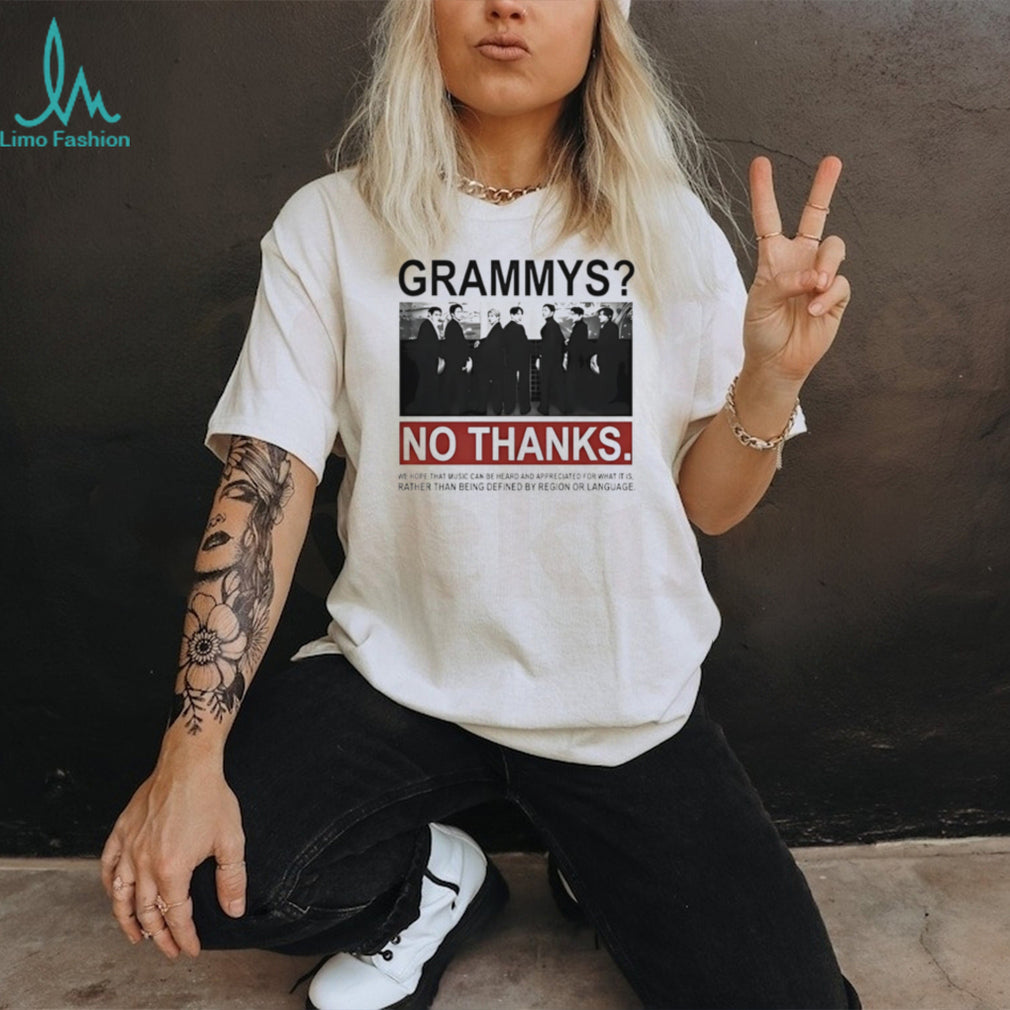 BTS Grammys No Thanks Music Appreciation Quote shirt