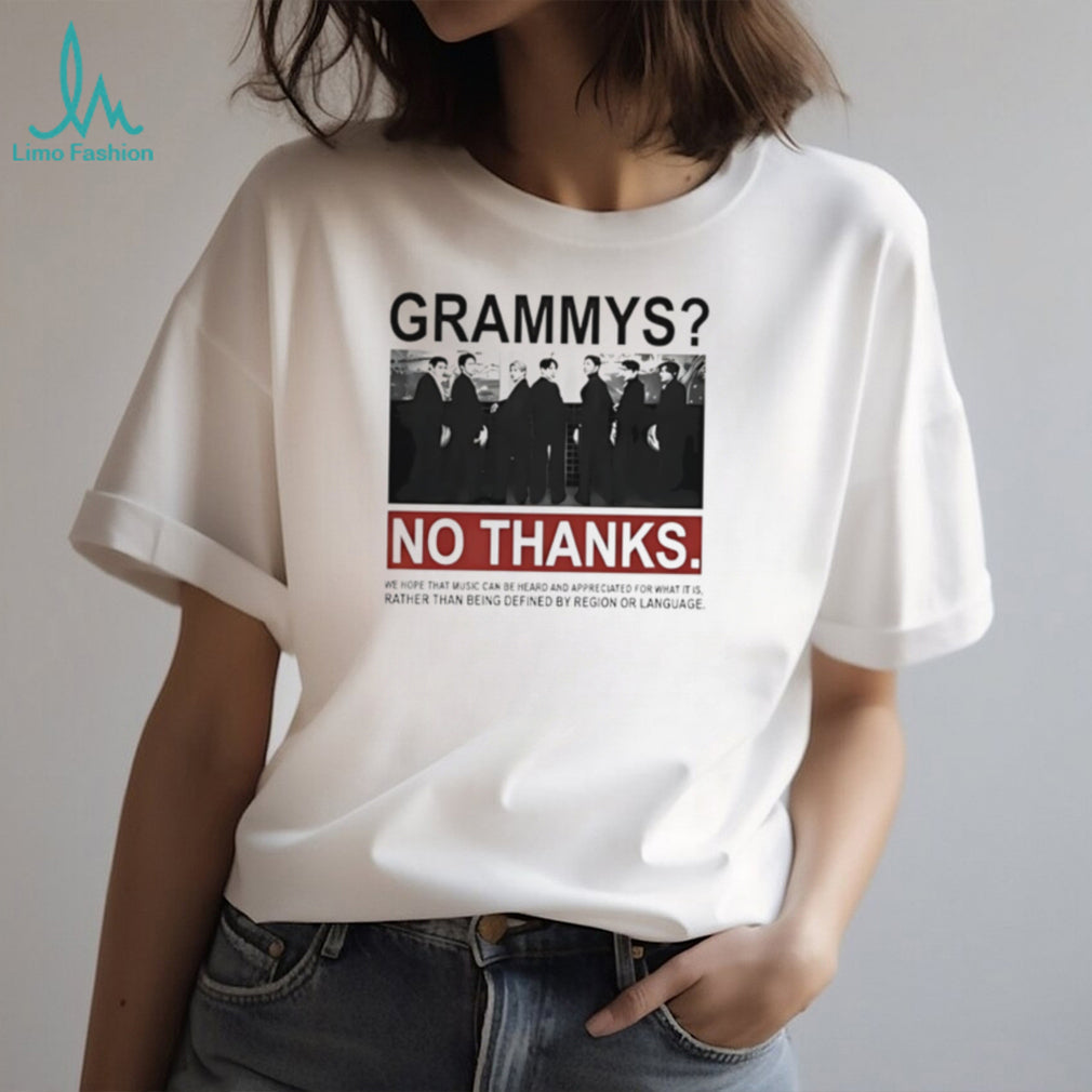 BTS Grammys No Thanks Music Appreciation Quote shirt