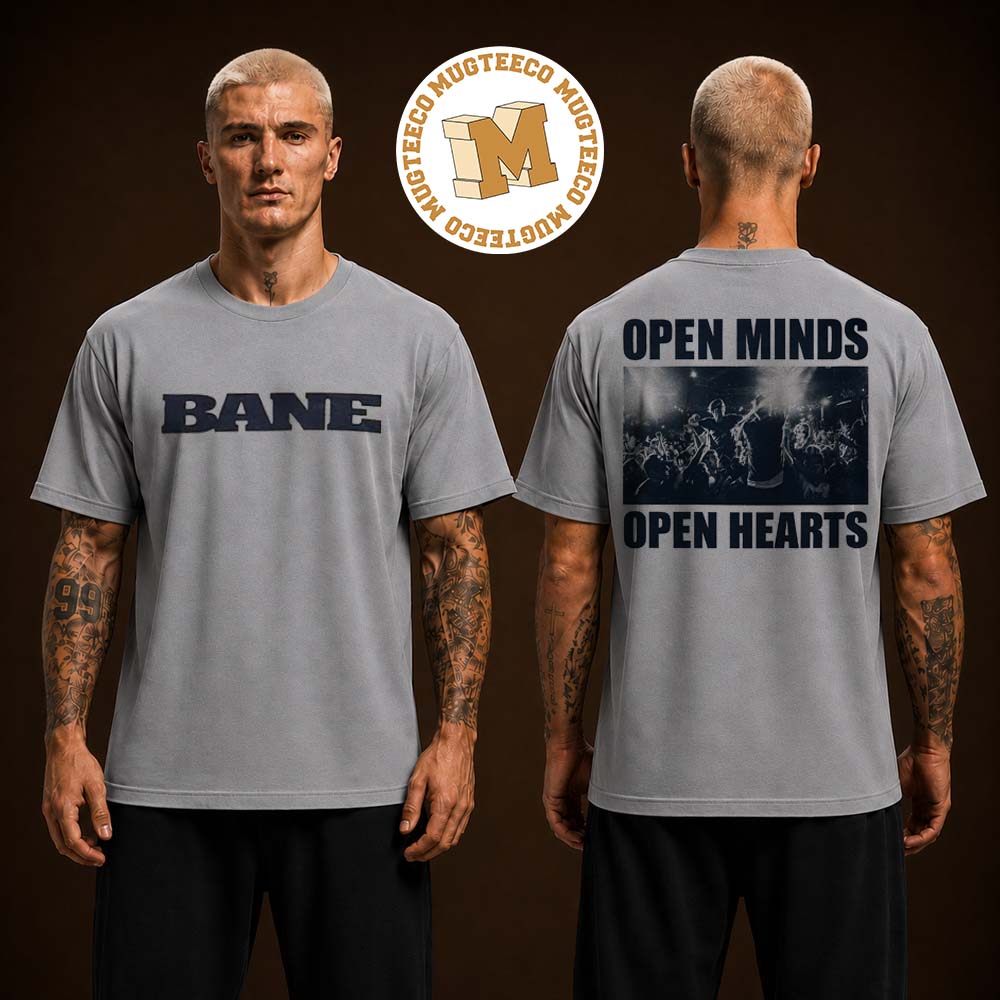Bane Band Open Minds Open Hearts Two Sided Unisex T Shirt