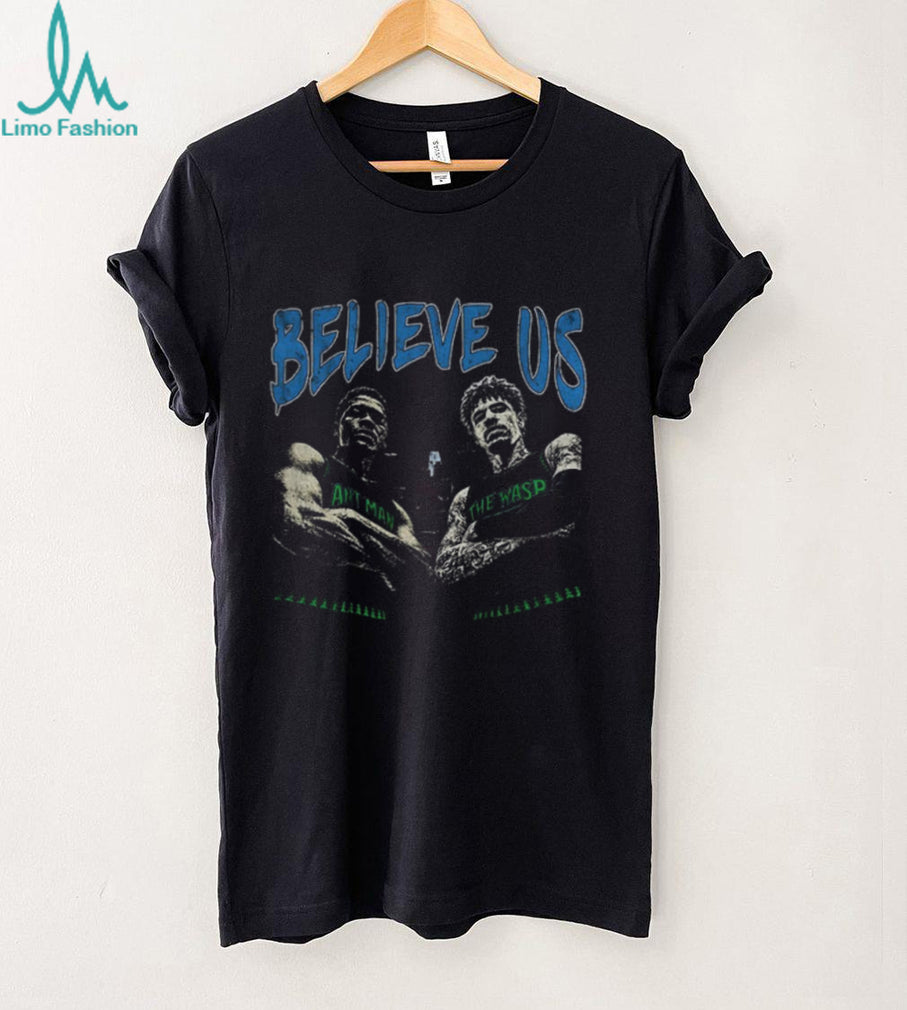 Believe us Minnesota basketball Ant Man The Wasp Anthony Edwards vintage shirt
