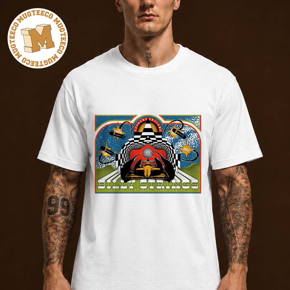Billy Strings Fishers In 2026 Event Poster At Fishers Event Center On August 6 8 2026 Unisex T Shirt