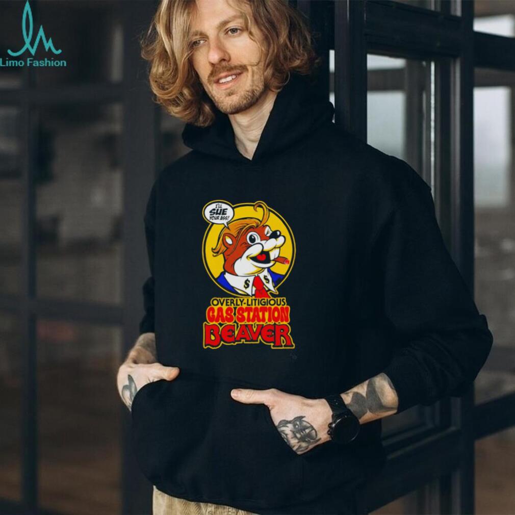 Bucc’ees Trump Overly Litigious Gas Station Beaver shirt