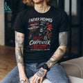 Carpenter Skeleton Grumpy Old Carpenter Funny Woodworker Shirt