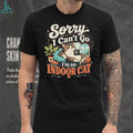 Cat sorry i can’t go i’m an indoor chill shirt
