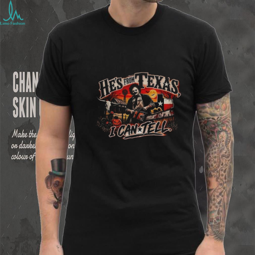 Chainsaw Killer Graphic he’s from Texas I can tell shirt