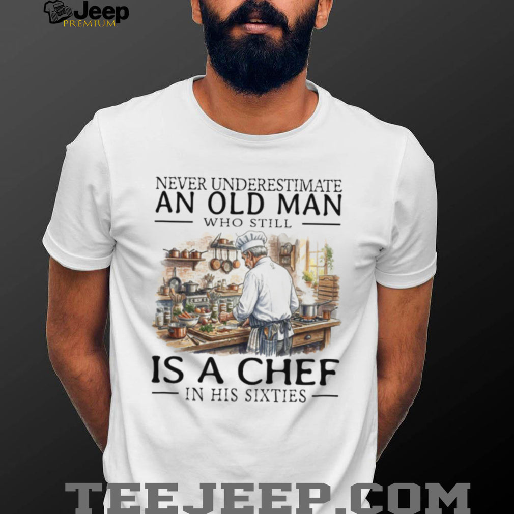 Chef Old Man in His Sixties Cooking Theme Graphic T Shirt