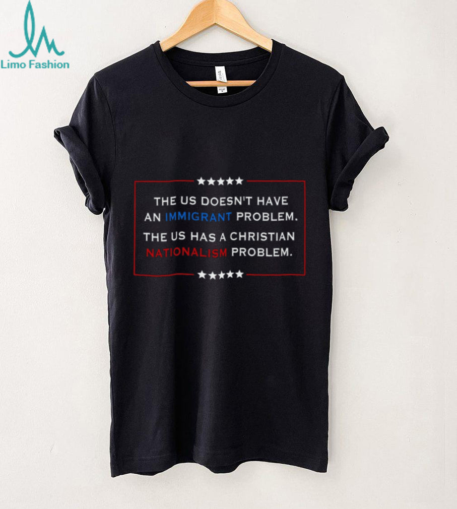 Christian Nationalism Problem Immigrants Five Stars Shirt
