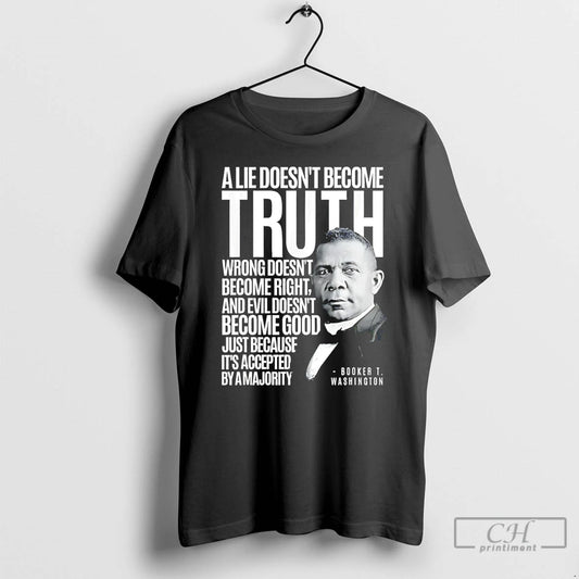 Classic Booker T Washington A Lie Doesnt Become Truth