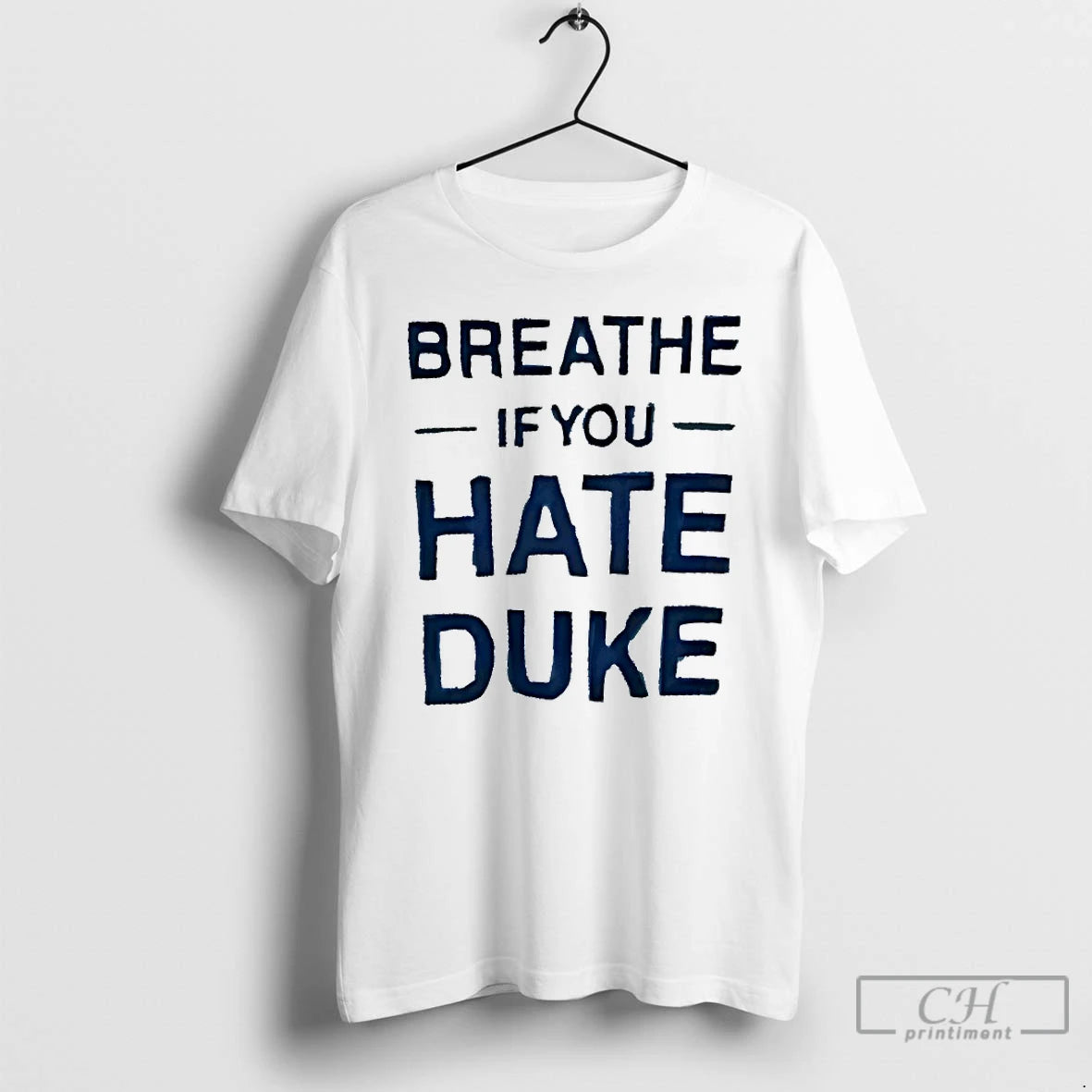 Classic Breathe If You Hate Duke