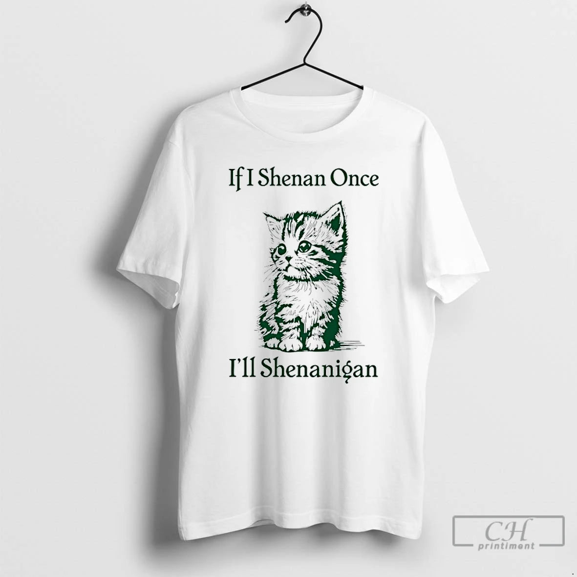 Classic Cat If I Shenan Once Ill Shenanigan St Patricks Day